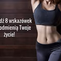ODCHUDZANIE. 8 wskazówek które zmienią Twoje życie.