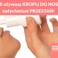 Jeżeli używasz KROPLI DO NOSA to natychmiast PRZESTAŃ!