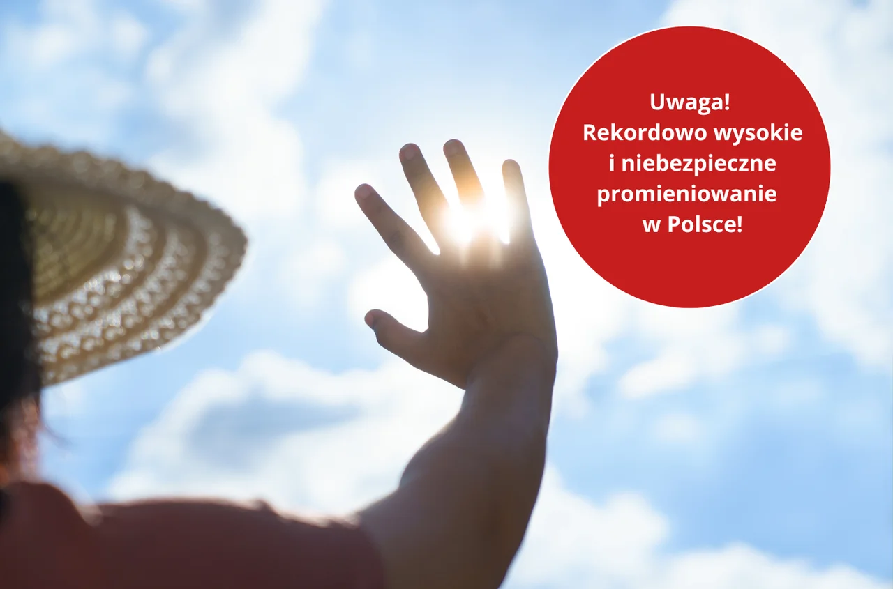 Uwaga! Promieniowanie UV osiągnie rekordowe wartości! Te miejsca w Polsce są szczególnie zagrożone!