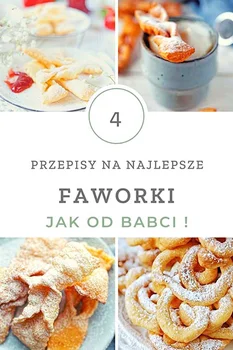 Najlepsze przepisy na faworki