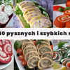 TOP 10 szybkich i pysznych rolad od KobieceInspiracje.pl ZASKOCZ SWOICH GOŚCI!