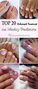 Modny Pedicure: TOP 20 Świetnych Inspiracji na Paznokcie u Stóp