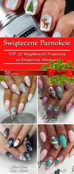 Świąteczne Paznokcie: TOP 25 Wyjątkowych Propozycji na Świąteczny Manicure