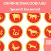 CHIŃSKIE ZNAKI ZODIAKU! Sprawdź kim jesteś!