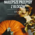Najlepsze przepisy z blogów kulinarnych na dynię