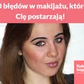 10 błędów w makijażu, które Cię postarzają!