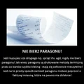 Kupując coś drogiego nie bierz paragonu!
