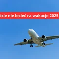 Dokąd NIE lecieć tego lata? MSZ ostrzega. A co z Egiptem, Turcją i Cyprem?
