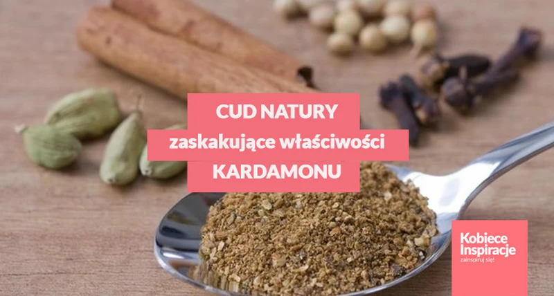 Cud natury - kardamon i jego właściwości zdrowotne (+przepis na kawę z kardamonem)
