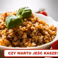 Sprawdź dlaczego warto regularnie spożywać KASZE