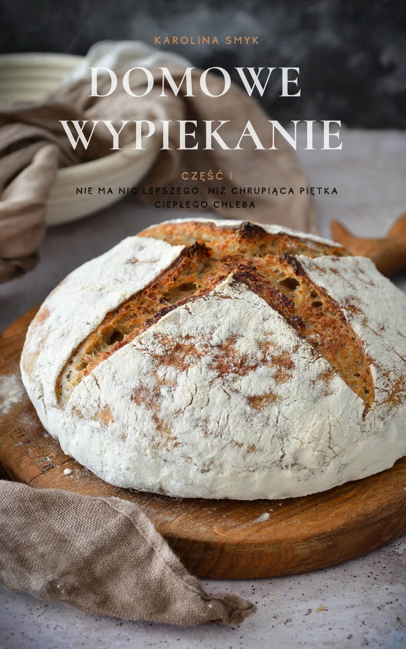 DOMOWE WYPIEKANIE - CHLEBY NA ZAKWASIE