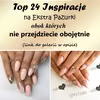 TOP 24 Inspiracje na Ekstra Pazurki Obok Których Nie Przejdziecie Obojętnie