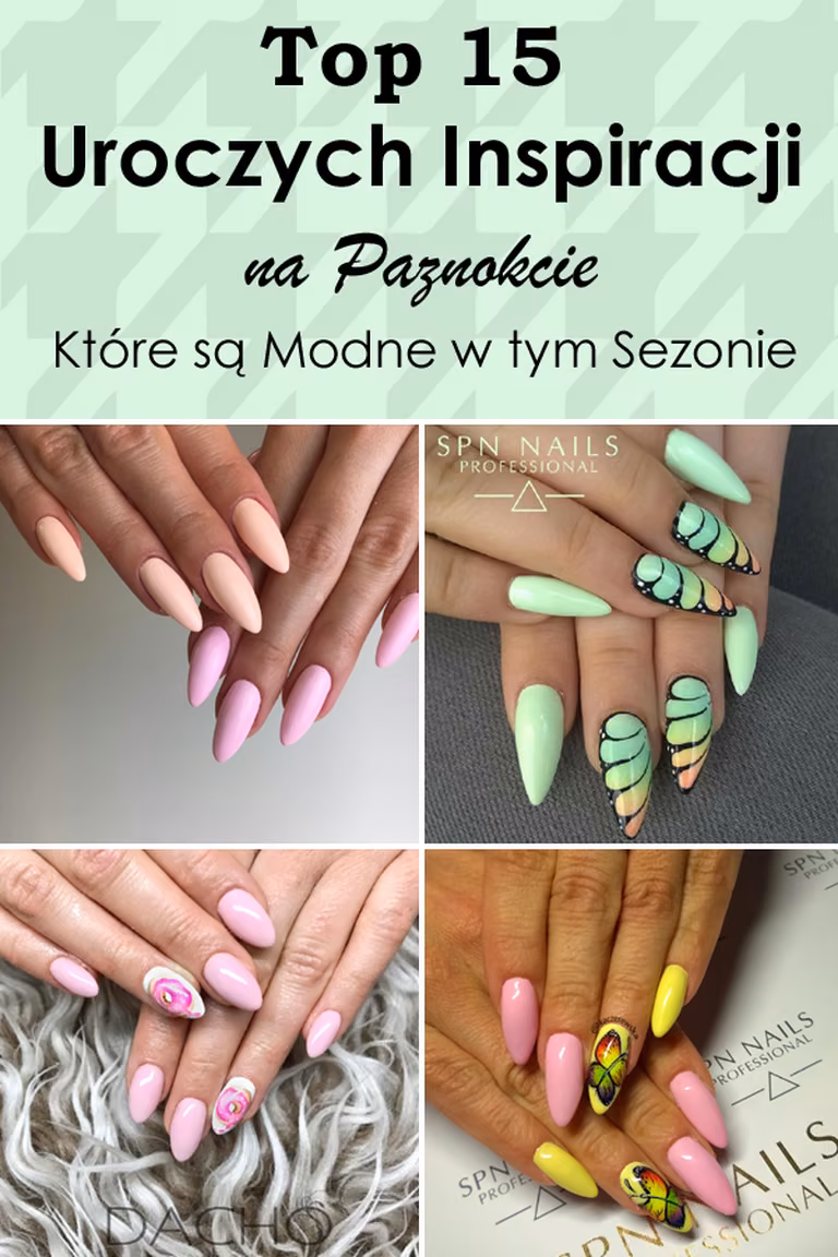 TOP 15 Uroczych Inspiracji na Paznokcie, Które są Modne w Tym Sezonie
