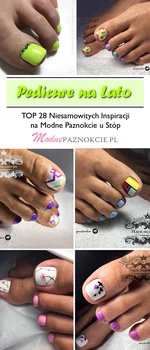 Pedicure na Lato – TOP 28 Niesamowitych Inspiracji na Modne Paznokcie u Stóp