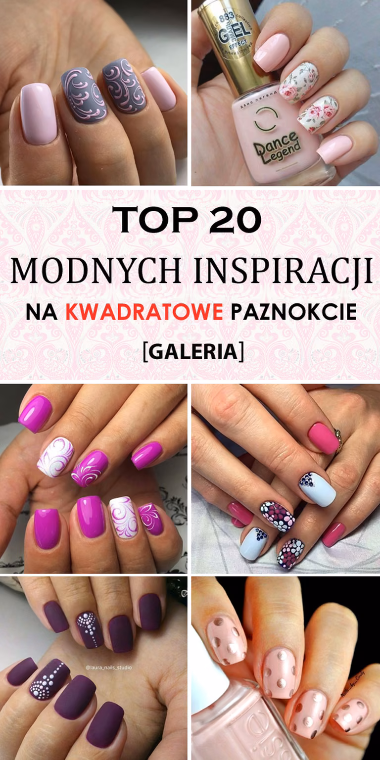 MODA NA KWADRATOWE PAZNOKCIE POWRACA! TOP 20 Modnych Inspiracji na Kwadratowe Paznokcie