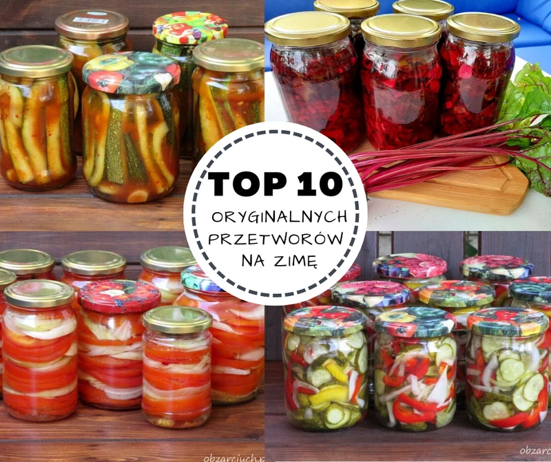 10 pomysłów na oryginalne przetwory na zimę