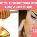 Jabłko i miód odmłodzą Twoją skórę w kilka minut!