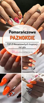 Modny Manicure na Lato – TOP 21 Niesamowitych Inspiracji na Pomarańczowe Paznokcie