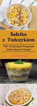 Najlepsza Sałatka z Tuńczykiem – TOP 10 Przepisów Które Musicie Poznać