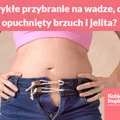 Zwykłe przybranie na wadze, czy opuchnięty brzuch i jelita? Jak to rozróżnić