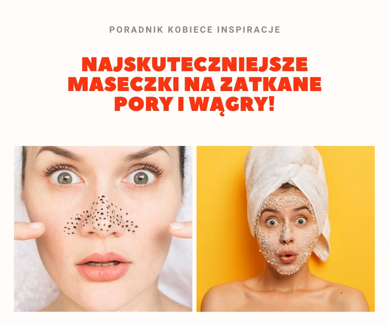 Najskuteczniejsze maseczki na zatkane pory i wągry!