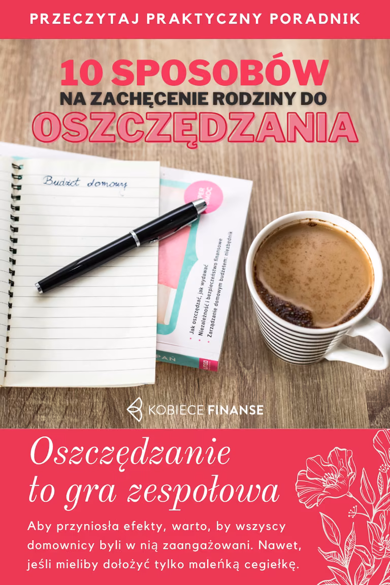 Jak oszczędzać pieniądze w domu i zachęcić rodzinę do oszczędzania?