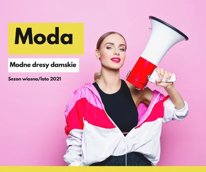 Moda na wiosnę 2021 - Modne stylizacje z dresami.