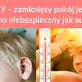 UPAŁY – zamknięty pokój jest tak samo niebezpieczny jak auto!