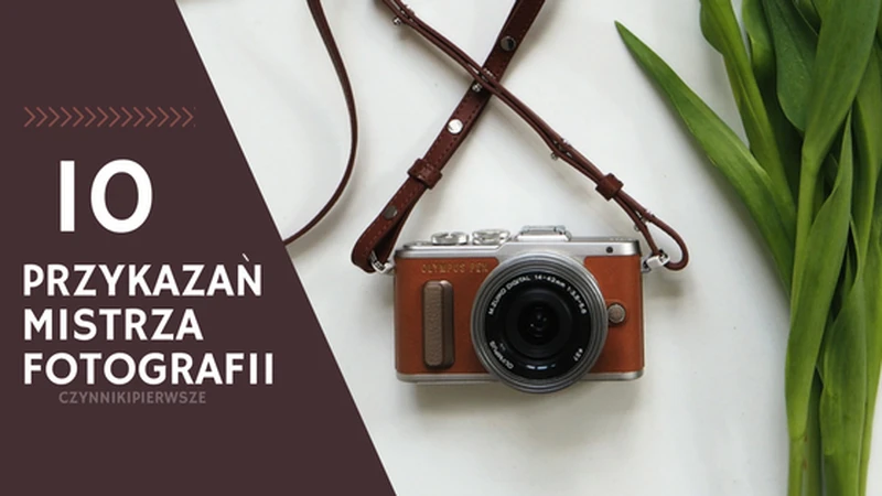 10 przykazań mistrza fotografii + 10 wtop