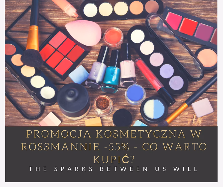 PROMOCJA KOSMETYCZNA W ROSSMANNIE -55% - CO WARTO KUPIĆ?