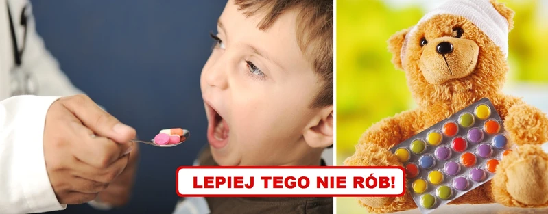 Sprawdź których LEKÓW nie należy podawać dziecku!