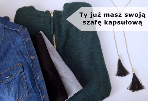 Ty już masz swoją szafę kapsułową, czyli wielkie porządki w garderobie