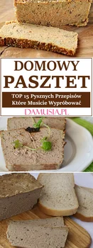 Domowy Pasztet – TOP 15 Pysznych Przepisów Które Musicie Wypróbować