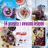 34 przepisy z owocami leśnymi