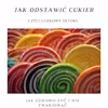 Jak odstawić cukier, czyli cukrowy detoks.