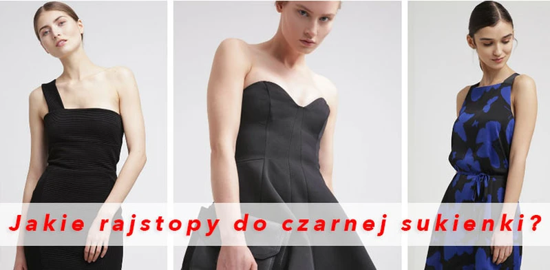 Kolory rajstop do czarnej sukienki