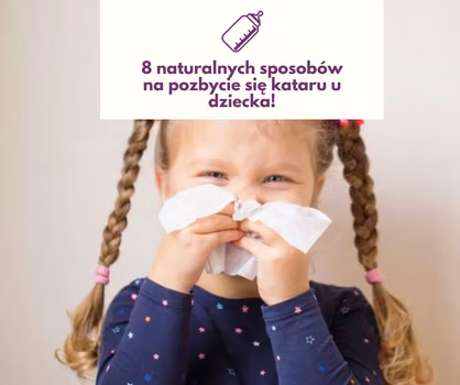 8 naturalnych sposobów na pozbycie się kataru u dziecka!