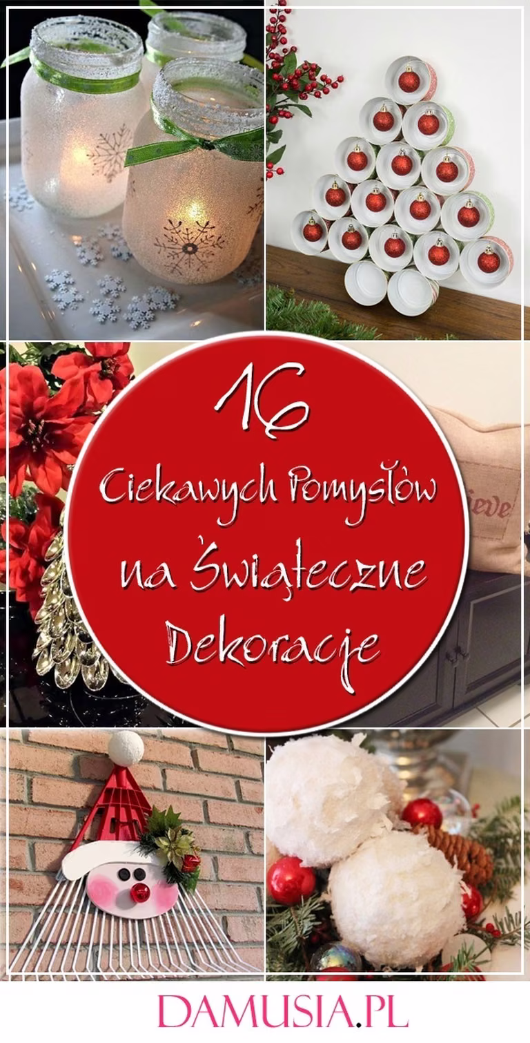 16 Ciekawych Pomysłów na Świąteczne Dekoracje