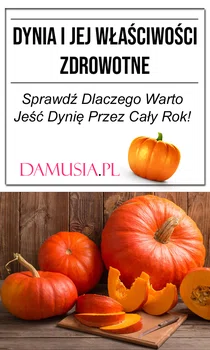 Dynia i Jej Właściwości Zdrowotne – Sprawdź Dlaczego Warto Jeść Dynię Przez Cały Rok!