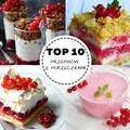 TOP 10 przepisów z porzeczkami!