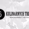 16 kulinarnych trików, które przydadzą Ci się w kuchni