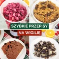 Szybkie dania na Wigilię - 8 przepisów