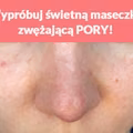 Wypróbuj świetną maseczkę zwężającą PORY!