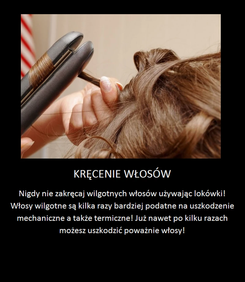 Nie rób tego kręcąc włosy!