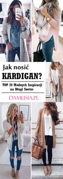 Jak Nosić Kardigan? TOP 20 Modnych Inspiracji na Długi Sweter