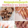 Paznokcie w kwiaty – TOP 10 najpiękniejszych wzorków na wiosnę