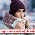Zimą częściej chorujesz? Te sposoby sprawią, że przeziębienie Cię ominie!