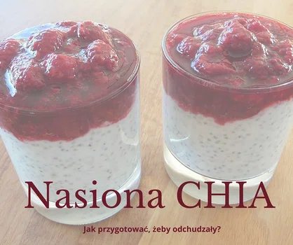 Odchudzająca moc nasion chia - jak je przygotować?