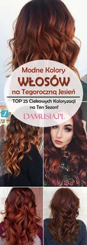 Modne Kolory Włosów na Jesień! TOP 25 Ciekawych Koloryzacji na Ten Sezon!