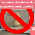 5 produktów, których pod żadnym pozorem nie należy podgrzewać w mikrofalówce!
